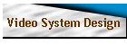 Video System Design